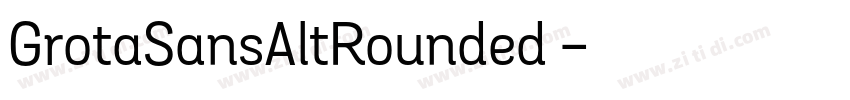 GrotaSansAltRounded 字体转换 GrotaSansAltRounded 字体转换